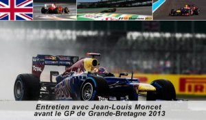 Entretien avec Jean-Louis Moncet avant le Grand Prix de Grande-Bretagne 2013