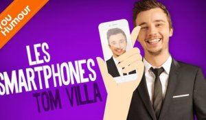 TOM VILLA - Les smartphones
