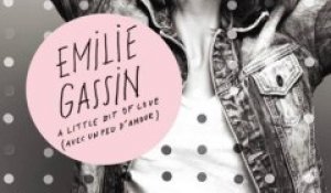 Emilie Gassin - A Little Bit Of Love (Avec Un Peu D\'amour) (extrait)