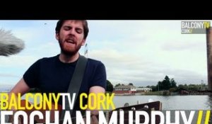 EOGHAN MURPHY - ANOTHER EXCUSE (BalconyTV)