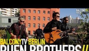RUEN BROTHERS - BLOOD RUNS WILD (BalconyTV)