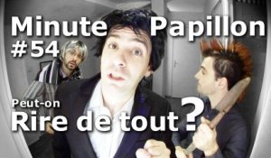 Minute Papillon #54 Peut-on rire de tout? (Feat Desproges)