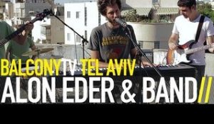 ALON EDER & BAND - YESH (BalconyTV)