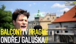 ONDŘEJ GALUŠKA - FEARS (BalconyTV)