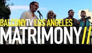 MATRIMONY - SEE THE LIGHT (BalconyTV)