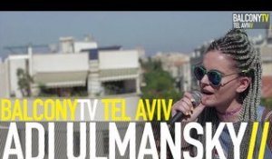 ADI ULMANSKY - WAS IT YOU? (BalconyTV)