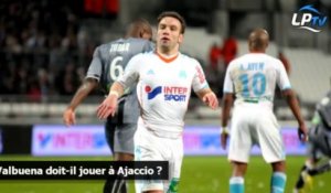 Valbuena doit-il jouer à Ajaccio ?