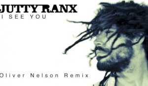 Jutty Ranx - I See You - Oliver Nelson  Remix