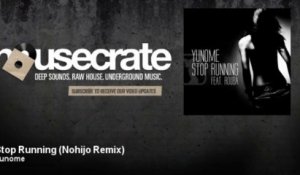 Yunome - Stop Running - Nohijo Remix - feat. Rouba