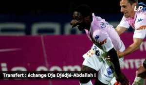 Transfert : échange Dja Djédjé-Abdallah !