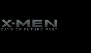 X-Men Days of Future Past : bande annonce #2 VOST HD
