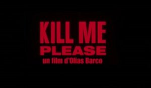 Kill Me Please - Bande annonce
