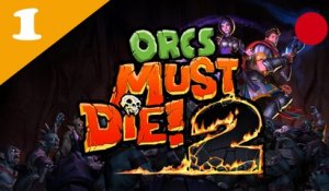 [Rediff. Live] Orcs Must Die 2 - 01