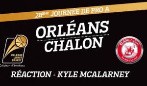 Réaction de Kyle McAlarney - J28 - Orléans reçoit Chalon