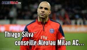 Thiago Siva conseille Alex au Milan AC...