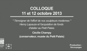 Colloque "Choisir Paris" : "Témoigner de l'effort de nos sculpteurs modernes" Henry Lapauze et l'acquisition de fonds d'atelier au Petit Palais - Cécilie Champy