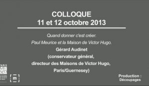 Colloque "Choisir Paris" : Quand donner c'est créer. Paul Meurice et la Maison de Victor Hugo - Gérard Audinet