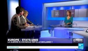 LA SEMAINE DE L'ÉCO - 2ème partie - UE - USA : la guerre économique est-elle déclarée ?