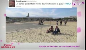 Public Zap : Nathalie vs Sandrine (L'amour est dans le pré) : un combat de harpies !