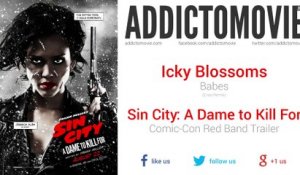 Sin City: A Dame to Kill For - Comic-Con Red Band Trailer Music #2 (Icky Blossoms - Babes - Enso Remix)