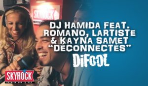Dj Hamida feat. Kayna Samet, l'Artiste et Romano "Déconnectés" en live dans la Radio Libre de Difool