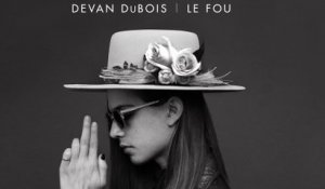 Why We Love Devan DuBois | First Slice
