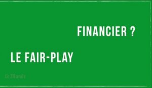 Comprendre le fair-play financier en trois minutes