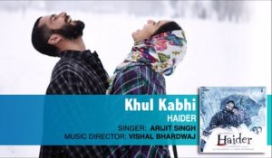 Khul Kabhi Audio Song