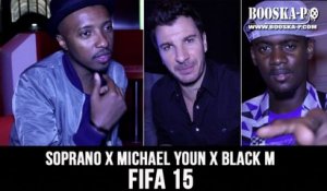 Soprano, Michaël Youn et Black M ont testé FIFA 15