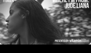 Jude Liana - Where I'm From, Presented By vitaminwater®