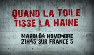 Quand la toile tisse la haine - Documentaire France 5 - Teaser 2