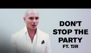 Pitbull Discusses "Don't Stop The Party (ft. TJR)"