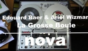 La Grosse Boule : Les archives de Radio Nova