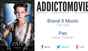 Pan - Teaser Trailer #1 Music #1 (Brand X Music - Tick Tock)