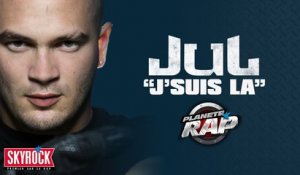 Jul " J'SUIS LA " en live dans Planète Rap !