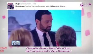 Public Zap : Charlotte Pirroni Miss Côte d'Azur met un gros vent à Cyril Hanouna !