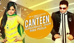 NEW PUNJABI SONGS || Miss Pooja | Gurdarshan Dhuri | CANTEEN | LATEST BRAND NEW PUNJABI SONG