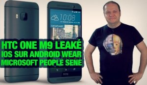 #freshnews 801 HTC One M9. iOS sur Android Wear. Microsoft People Sense
