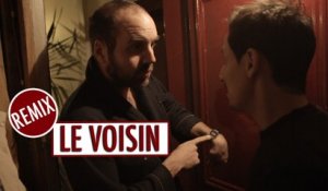 Le Voisin - REMIX