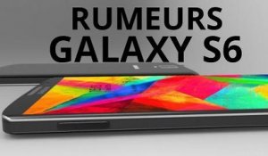 Rumeurs sur le Samsung Galaxy S6