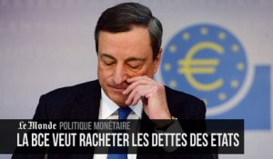 Pourquoi la BCE veut-elle racheter la dette des Etats ?