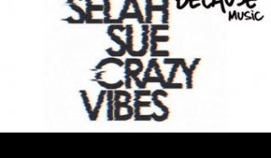 Selah Sue - Crazy Vibes (Street Remix) feat. Guizmo & Nekfeu