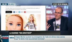 La chronique d'Anthony Morel: Big Brother: Une nouvelle Barbie capable de communiquer avec les enfants - 25/02