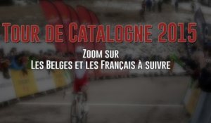 Tour de Catalogne 2015 - Zoom sur les Belges et les Français à suivre