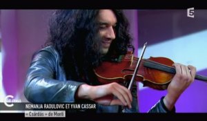 Nemanja Radulovic et Yvan Cassar " Csardas" - C à vous - 01/05/2015