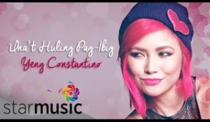 YENG CONSTANTINO - Una't Huling Pag-Ibig (Official Lyric Video)