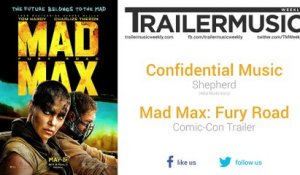 Mad Max: Fury Road - Comic-Con Trailer Music #1 (Confidential Music - Shepherd)