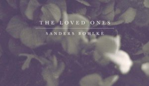 Sanders Bohlke - The Loved Ones (Live)