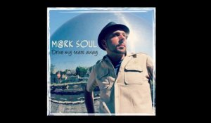 Mark Soul - Drive My Tears Away