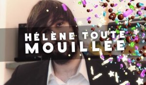 Hélène Toute Mouillée - GRANULÉS #2